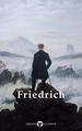 Delphi Complete Works of Caspar David Friedrich (Illustrated)